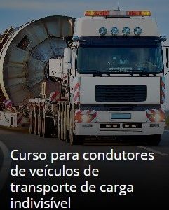 Curso para condutores de veículos de transporte de carga indivisível