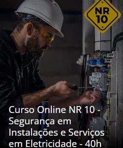 Curso Online NR 10 - Segurança em Instalações e Serviços em Eletricidade - 40h