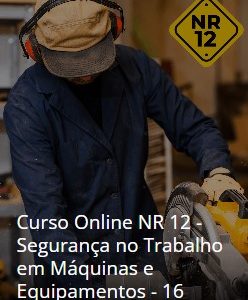 Curso Online NR 12 - Segurança no Trabalho em Máquinas e Equipamentos - 16