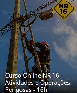 Curso Online NR 16 - Atividades e Operações Perigosas - 16h