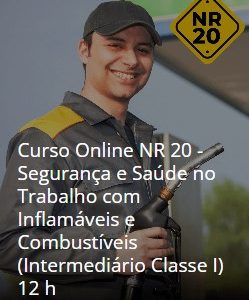 Curso Online NR 20 - Segurança e Saúde no Trabalho com Inflamáveis e Combustíveis (Intermediário Classe I) 12 h
