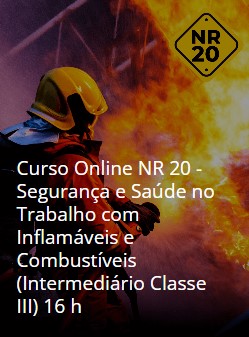 Curso Online NR 20 - Segurança e Saúde no Trabalho com Inflamáveis e Combustíveis (Intermediário Classe III) 16 h