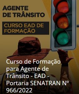 Curso de Formação para Agente de Trânsito - EAD - Portaria SENATRAN Nº 966/2022