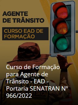 Curso de Formação para Agente de Trânsito - EAD - Portaria SENATRAN Nº 966/2022